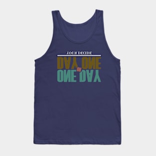 One Day or Day One Tank Top